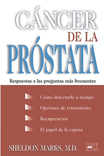 Cancer De La Prostata Respuestas A Las Preguntas Mas Frecuentes [Paperback]