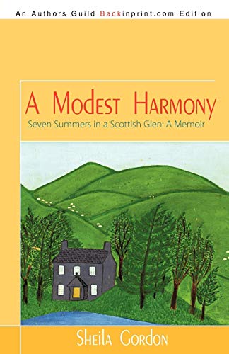 Modest Harmony  Seven Summers in a Scottish Glen A Memoir [Paperback]