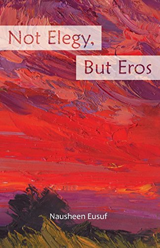 Not Elegy, But Eros [Paperback]