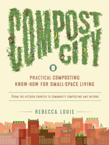 Compost City Practical Composting Know-How for Small-Space Living [Paperback]