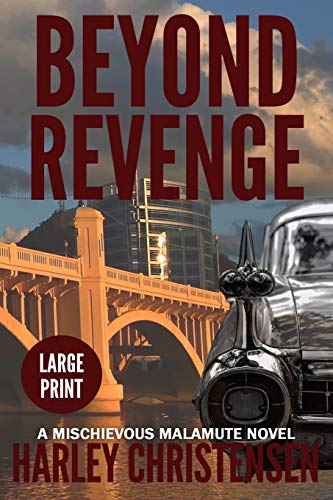 Beyond Revenge  (Mischievous Malamute Mystery Series Book 2) - Large Print [Paperback]