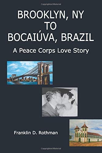Brooklyn, Ny To Bocaiva, Brazil A Peace Corps Love Story [Paperback]