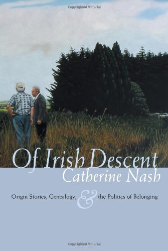 Of Irish Descent Origin Stories, Genealogy, & the Politics of Belonging [Hardcover]