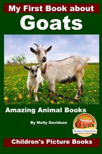 My First Book About Goats - Amazing Animal Books - Children's Picture Books [Paperback]