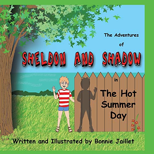 The Adventures Of Sheldon And Shadow In The Hot Summer Day [Paperback]