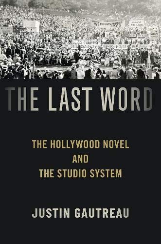 The Last Word: The Hollywood Novel and the Studio System [Paperback]