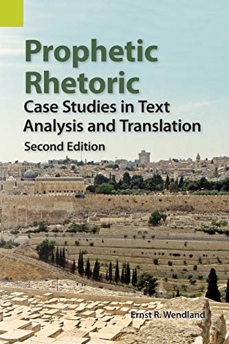 Prophetic Rhetoric Case Studies In Text Analysis And Translation, Second Editio [Paperback]