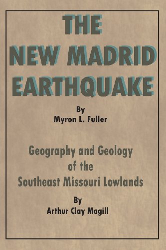 The New Madrid Earthquake Geography And Geology Of The Southeast Missouri Lowla [Paperback]