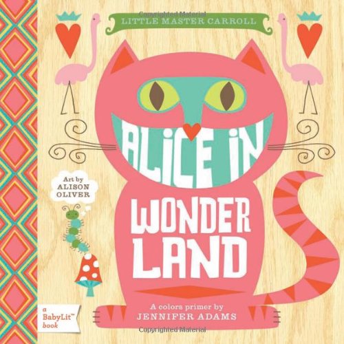 Alice In Wonderland A Babylit Colors Primer [Board book]