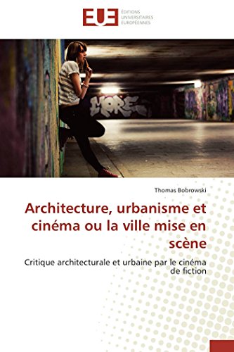 Architecture, Urbanisme et Cinema Ou la Ville Mise en Scene [Paperback]