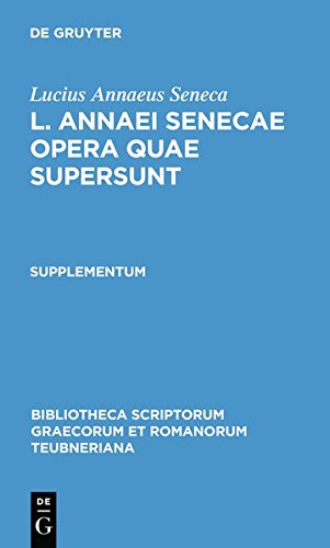 Lucius Annaeus Seneca  L. Annaei Senecae Opera Quae Supersunt [Hardcover]