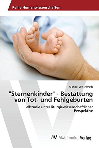 sternenkinder  - Bestattung Von Tot- Und Fehlgeburten (german Edition) [Paperback]