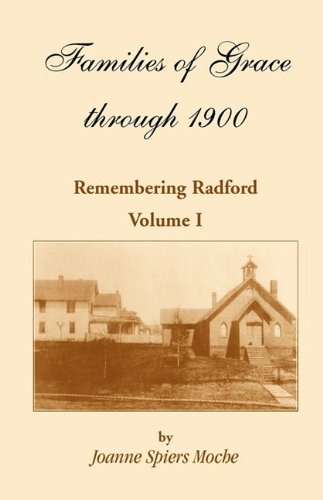Families of Grace Through 1900  Remembering Radford, Volume I [Paperback]