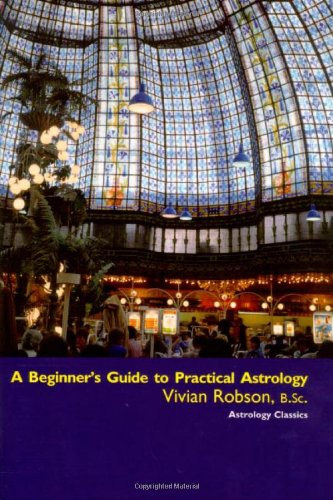 A Beginner's Guide To Practical Astrology [Paperback]