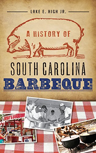 History of South Carolina Barbeque [Hardcover]