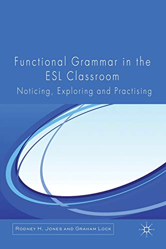 Functional Grammar in the ESL Classroom: Noticing, Exploring and Practicing [Paperback]