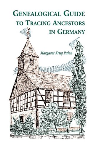 Genealogical Guide To Tracing Ancestors In Germany [Paperback]