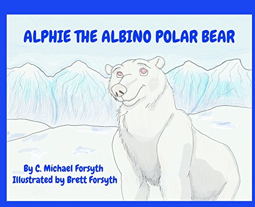 Alphie the Albino Polar Bear [Hardcover]