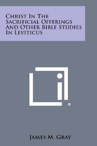 Christ in the Sacrificial Offerings and Other Bible Studies in Leviticus [Paperback]