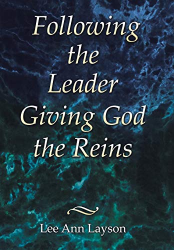 Following the Leader  Giving God the Reins [Hardcover]