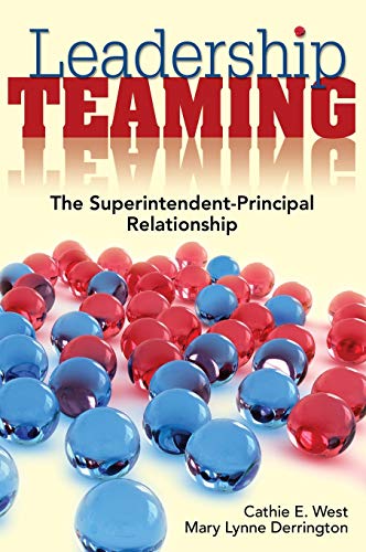 Leadership Teaming The Superintendent-Principal Relationship [Hardcover]