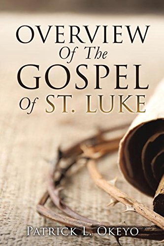 Overview of the Gospel of St. Luke [Paperback]