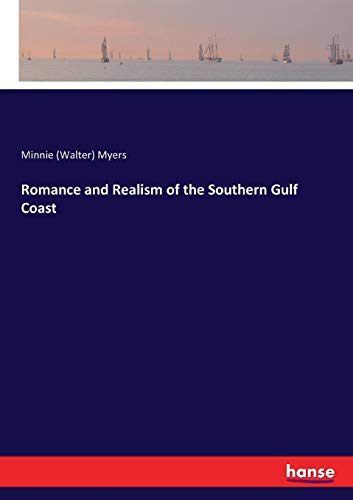 Romance and Realism of the Southern Gulf Coast [Paperback]