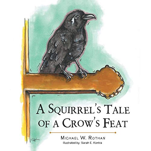 Squirrel's Tale of a Crow's Feat [Paperback]