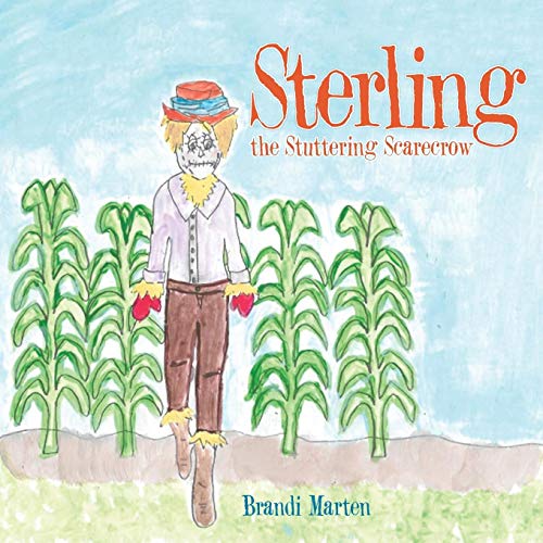 Sterling The Stuttering Scarecrow [Paperback]