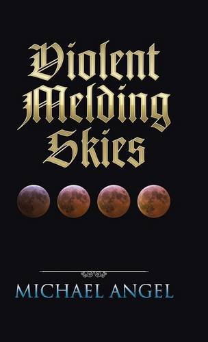 Violent Melding Skies [Hardcover]