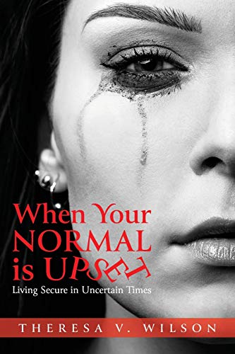 When Your Normal Is Upset  Living Secure in Uncertain Times [Paperback]