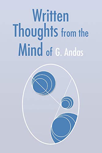 Written Thoughts from the Mind of G. Andas [Paperback]