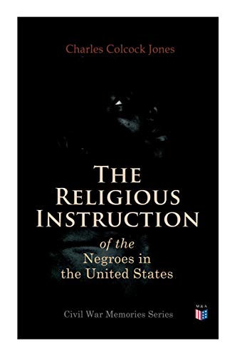 The Religious Instruction of the Negroes in the United States [Paperback]