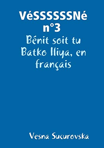 Vessssssne N3  Benit Soit Tu Batko Iliya, en Francais [Paperback]
