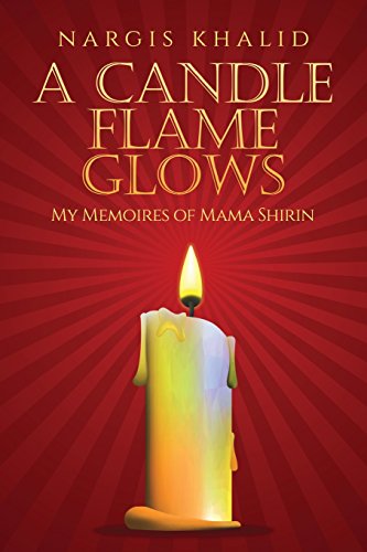 A Candle Flame Glows My Memoires Of Mama Shirin [Paperback]