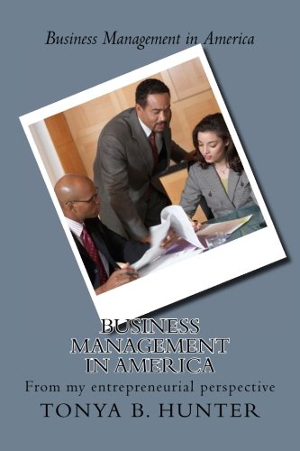 Business Management In America From My Entrepreneurial Perspective [Paperback]