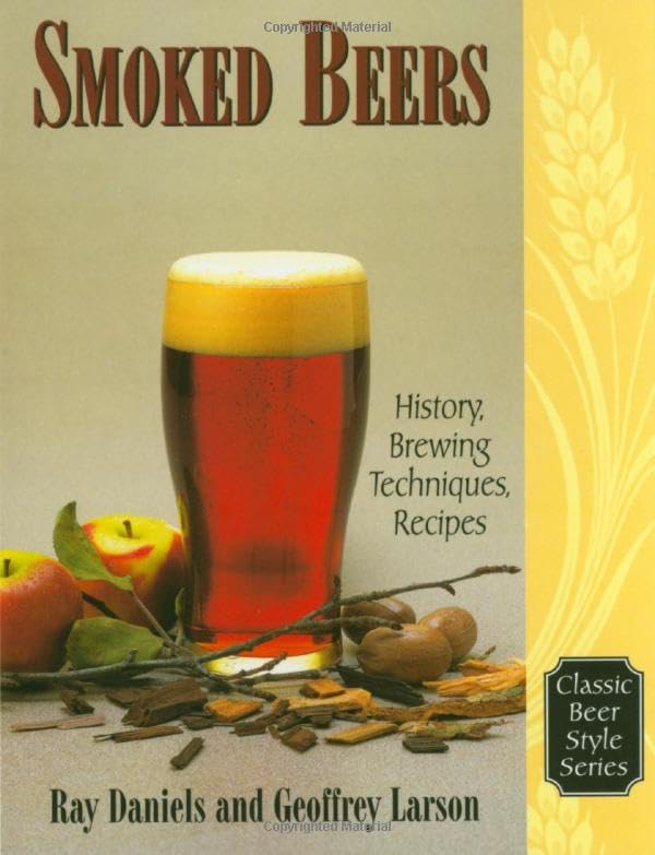 Smoked Beers History, Brewing Techniques, Recipes [Paperback]