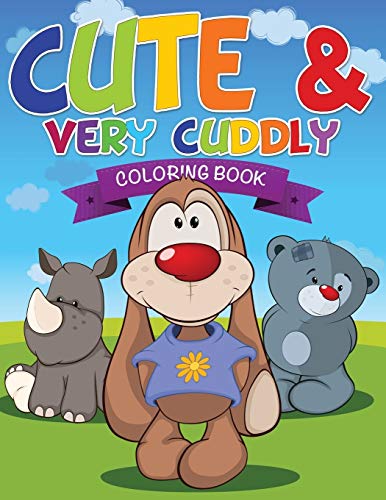Cute And Very Cuddly Coloring Book [Paperback]