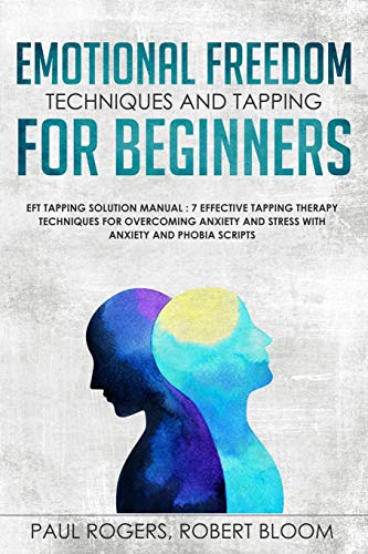 Emotional Freedom Techniques And Tapping For Beginners [Paperback]