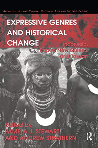 Expressive Genres and Historical Change Indonesia, Papua New Guinea and Taiwan [Paperback]