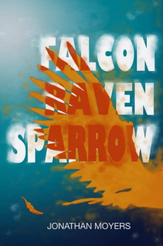 Falcon, Raven, Sparrow [Paperback]
