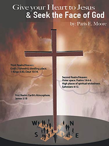 Give Your Heart to Jesus and Seek the Face of God [Paperback]