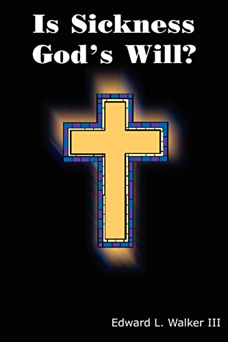 Is Sickness God's Will [Paperback]