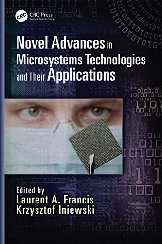 Novel Advances in Microsystems Technologies and Their Applications [Paperback]