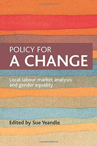 Policy for a Change Local Labour Market Analysis and Gender Equality [Hardcover]