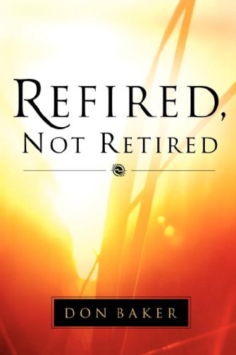 Refired, Not Retired [Paperback]