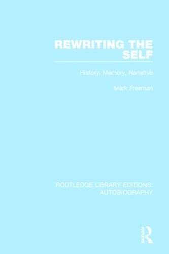 Rewriting the Self History, Memory, Narrative [Hardcover]