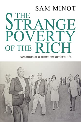 Strange Poverty of the Rich  Accounts of a Transient Artist's Life [Paperback]