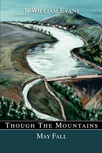Though the Mountains May Fall  The Story of the Great Johnstown Flood of 1889 [Paperback]