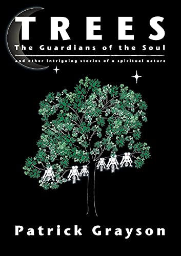 Trees, the Guardians of the Soul [Paperback]